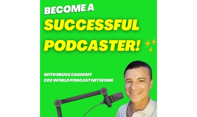 Be a Successful Podcaster With Bruce Chamoff Podcast on the World Podcast Network and the NY City Podcast Network