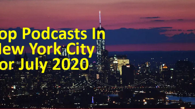 The 10 Most Popular Podcasts In New York City in Fall 2020 | New York City Podcast Network