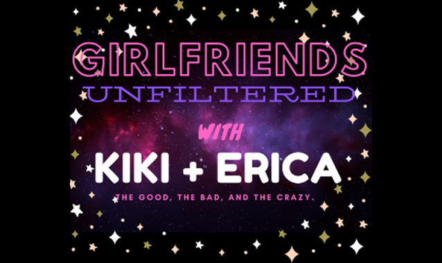 Girlfriends Unfiltered Podcast with Kiki and Erica on the New York City Podcast Network