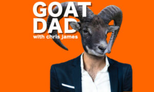 Goat Dad Podcast with Chris James on the New York City Podcast Network