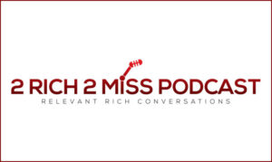 2 Rich 2 MIss Podcast on the New York City Podcast Network