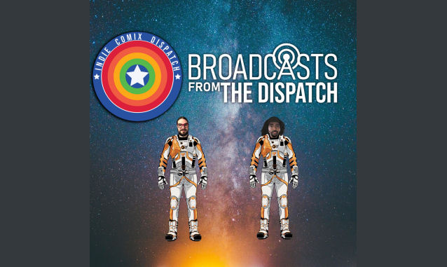 Broadcasts From The Dispatch: Exploring The Indie Comic Multiverse By Indie Comix Dispatch on the New York City Podcast Network