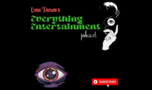 Evan Taylor’s Everything Entertainment Podcast On the New York City Podcast Network
