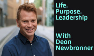 Life. Purpose. Leadership with Deon Newbronner On the New York City Podcast Network