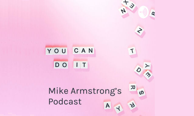 Mike Armstrong’s Podcast - Mike’s You Can Do It Podcast On the New York City Podcast Network