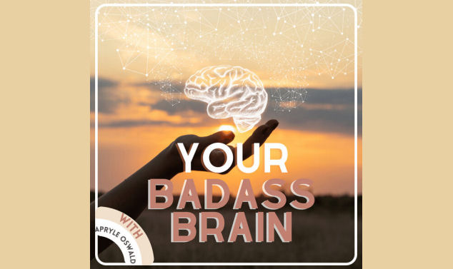 Your Badass Brain Podcast With Apryle Oswald on the New York City Podcast Network