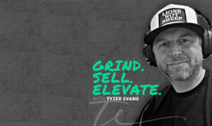 Grind Sell Elevate with Tyzer Evans On the New York City Podcast Network