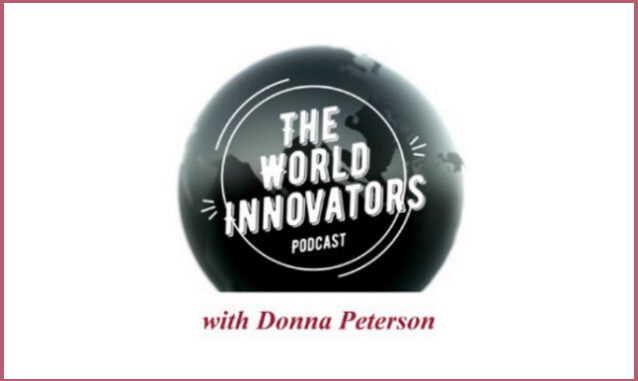The World Innovators Podcast With Donna Peterson On the New York City Podcast Network