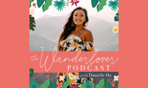 wanderlover-podcast-danielle-hu On the New York City Podcast Network