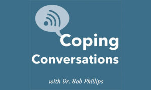 Coping Conversation‪s‬ Dr. Bob Phillips On the New York City Podcast Network
