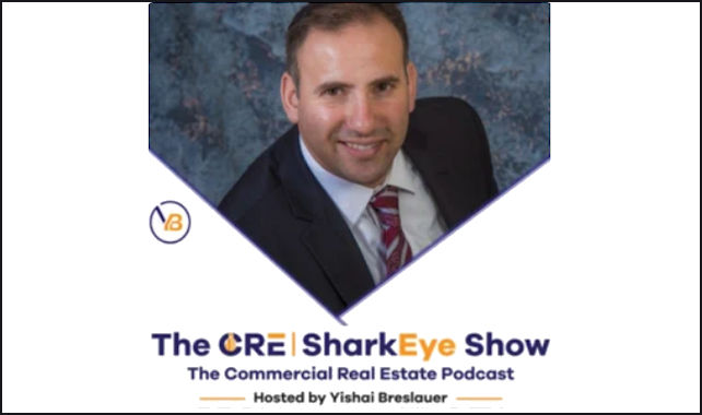 CRE SharkEye Commercial Real Estate Show Hosted BY Yishai Breslauer on the New York City Podcast Network