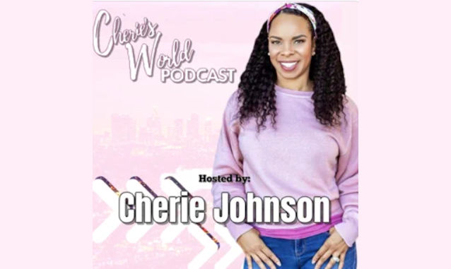 Cheries Worl‪d‬ Cherie Johnson On the New York City Podcast Network