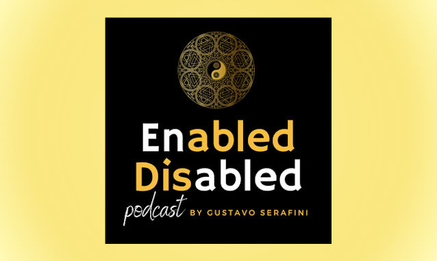The Enabled Disabled Podcast By Gustavo Serafini on the New York City Podcast Network