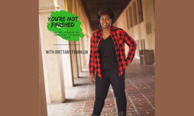 You're Not Finished with Brittany Franklin On the New York City Podcast Network