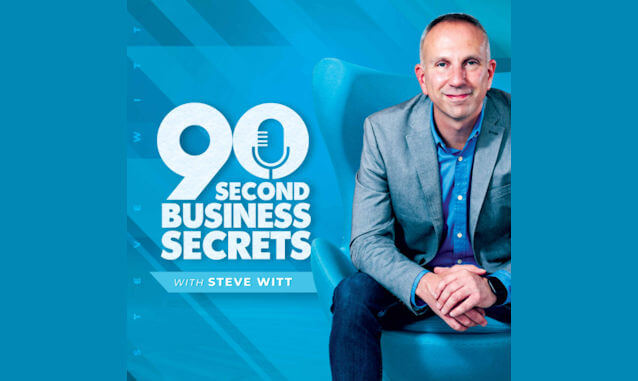 90 Second Business Secrets with Steve Witt On the New York City Podcast Network