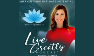 Live Greatly Podcasts with Kristel Bauer On the New York City Podcast Network