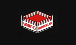 Radio Free Pro Wrestling Podcast On the New York City Podcast Network
