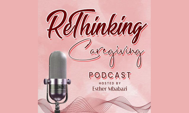 ReThinking Caregiving with Esther Mbabazi on the New York City Podcast Network