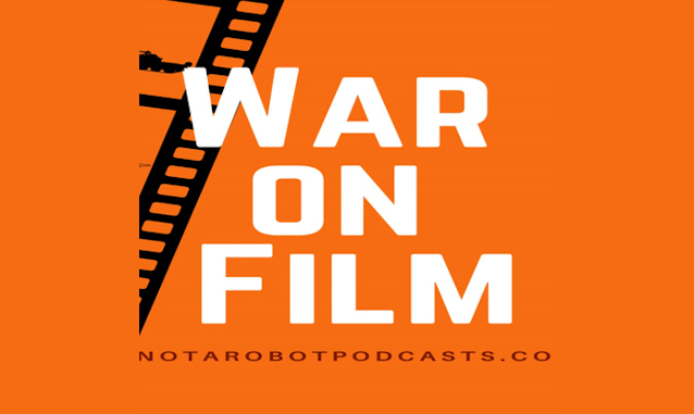 Not A Robot’s War on Film on the New York City Podcast Network