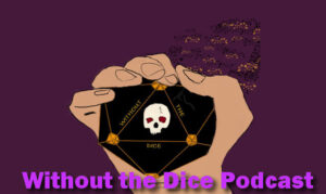 without the dice podcast On the New York City Podcast Network