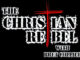 The Christian Rebel By Bret Collier On the New York City Podcast Network