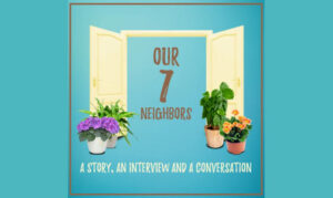 our 7 neighbors podcast On the New York City Podcast Network