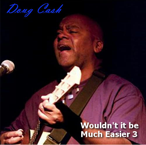 Podsafe Music for Podcasts - Doug Cash  – Wouldn’t it be much easier 3 | NY City Podcast Network