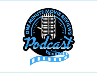 One Minute Movie Reviews Podcast On the New York City Podcast Network