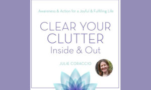 clear your clutter inside and out podcast julie Coraccio On the New York City Podcast Network