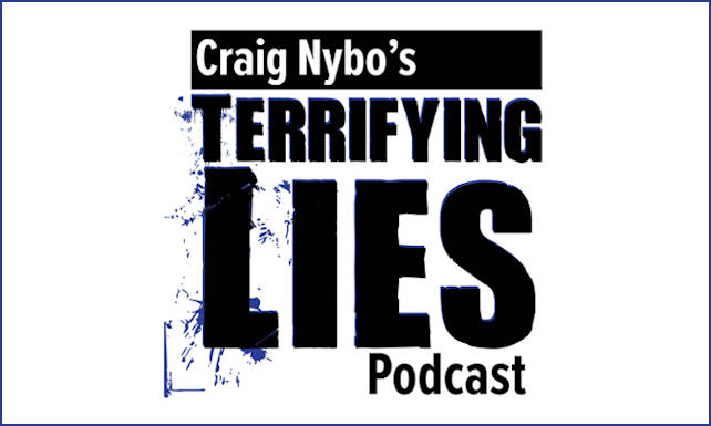 Terrifying Lies Podcast By Craig Nybo Podcast on the World Podcast Network and the NY City Podcast Network