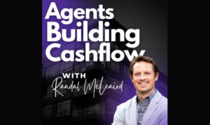 agents building cashflow with Randal McLeaird On the New York City Podcast Network