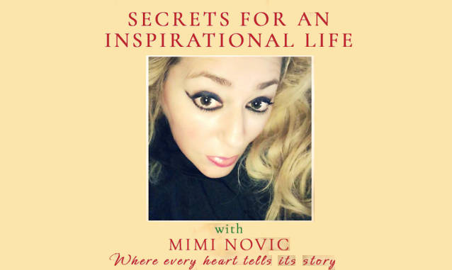 Secrets For An Inspirational Life With Mimi Novic on the New York City Podcast Network