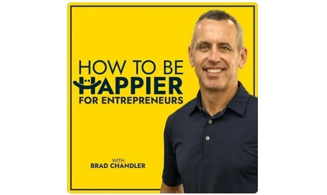How To Be Happier For Entrepreneurs with Brad Chandler Podcast on the World Podcast Network and the NY City Podcast Network