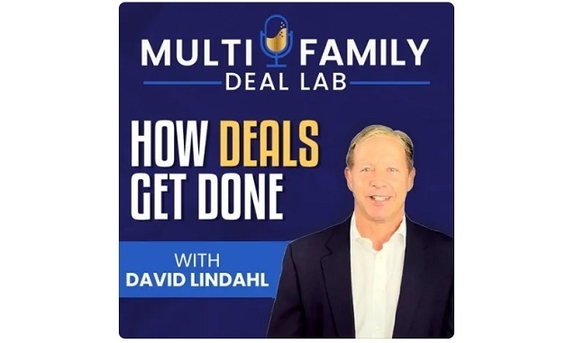 Multi-Family Deal Lab Podcast David Lindahl Podcast on the World Podcast Network and the NY City Podcast Network